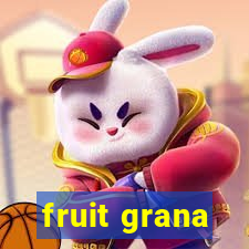 fruit grana